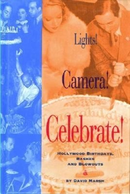 Vorderes Coverbild Lights! Camera! Celebrate!: Hollywood Birthdays, Bashes, and Blowouts