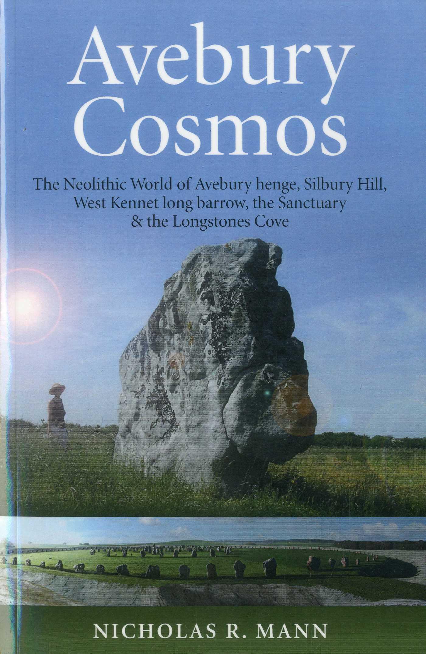 Vorderes Coverbild Avebury Cosmos - The Neolithic World of Avebury henge, Silbury Hill, West Kennet long barrow, the Sanctuary & the Longstones Cove