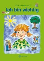 Beispielinhalt (Bild) Ich bin wichtig. Ethik Klassen 1/2 Lehrbuch