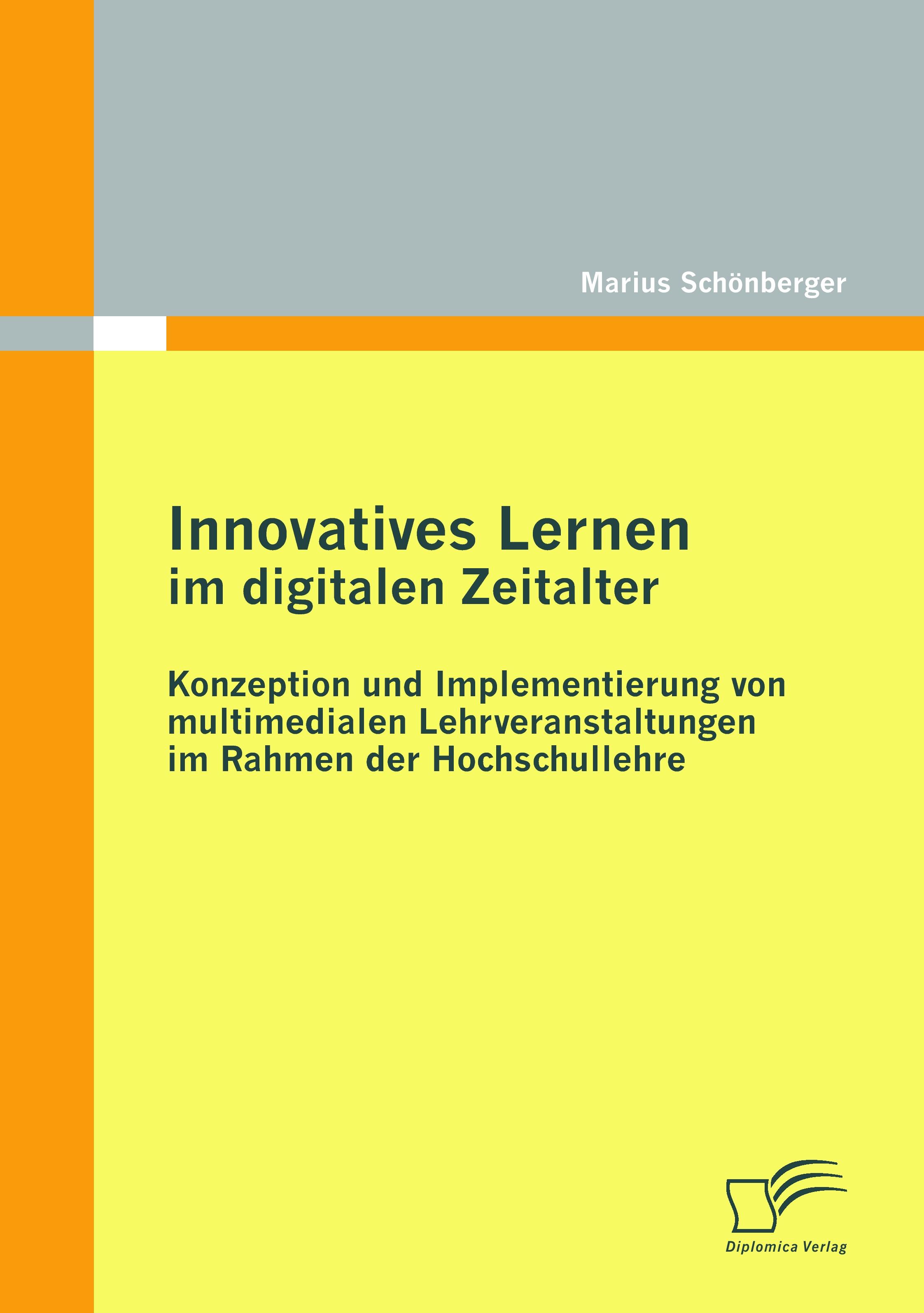 Vorderes Coverbild Innovatives Lernen im digitalen Zeitalter: Konzeption und Implementierung von multimedialen Lehrveranstaltungen im Rahmen der Hochschullehre