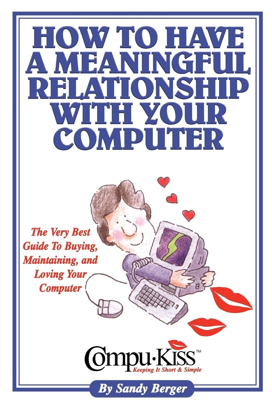 Vorderes Coverbild How to Have a Meaningful Relationship with Your Computer