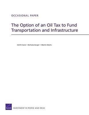 Vorderes Coverbild The Option of an Oil Tax to Fund Transportation and Infrastructure