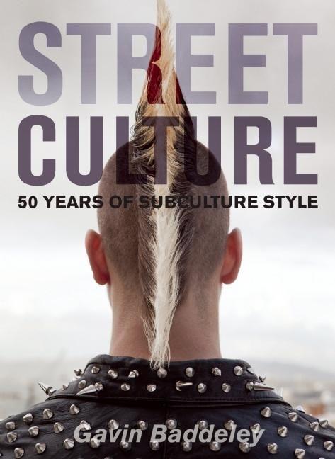 Vorderes Coverbild Street Culture: 50 Years of Subculture Style