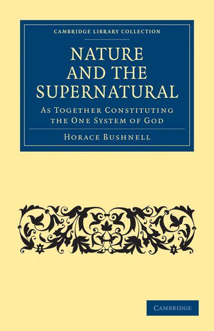 Vorderes Coverbild Nature and the Supernatural, as Together Constituting the One System             of God
