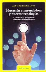 Vorderes Coverbild Educación emprendedora y nuevas tecnologías : el futuro de la universidad y la universidad del futuro