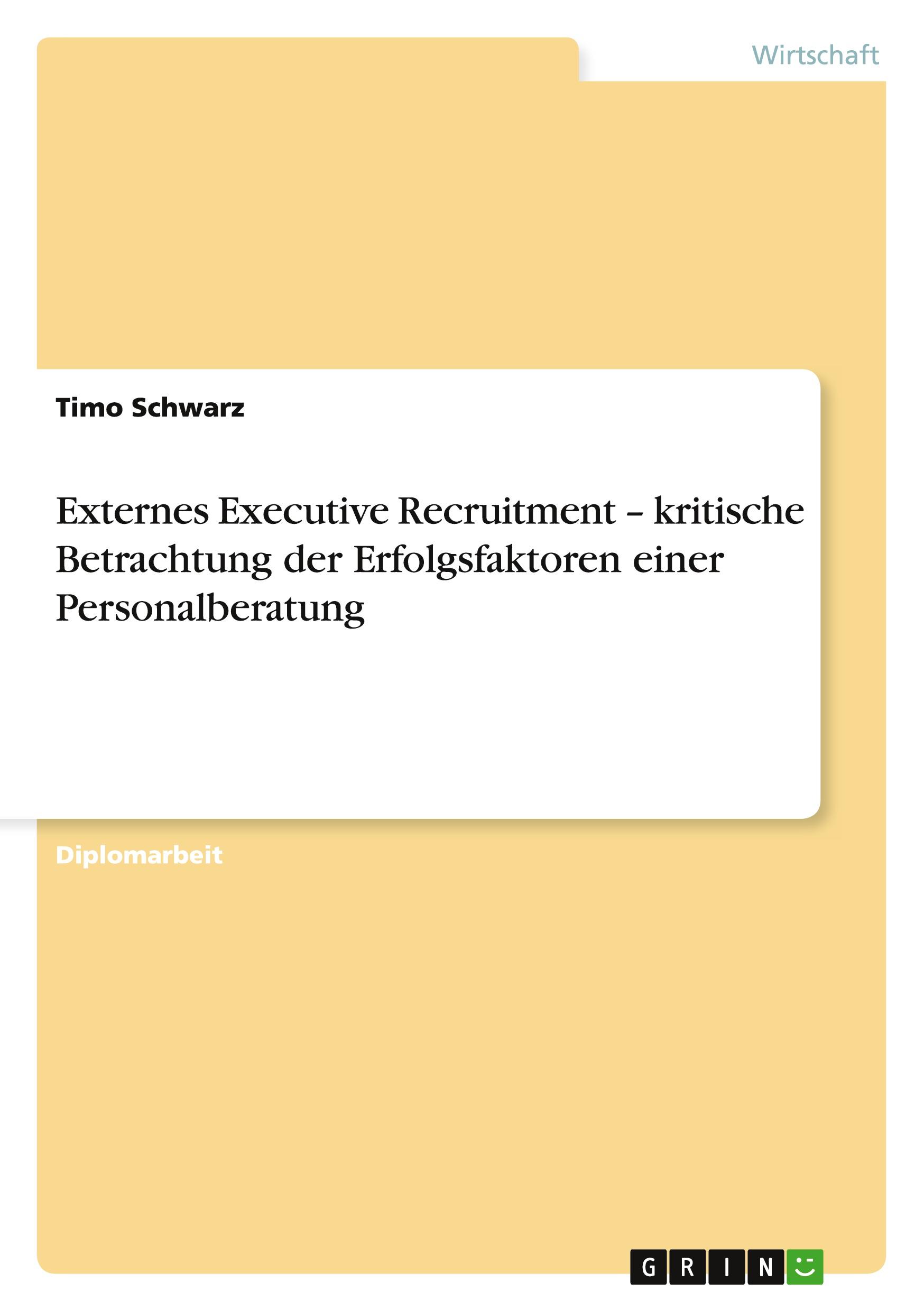 Vorderes Coverbild Externes Executive Recruitment. Kritische Betrachtung der Erfolgsfaktoren einer Personalberatung