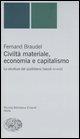 Vorderes Coverbild Civiltà materiale, economia e capitalismo. Le strutture del quotidiano (secoli XV-XVIII)
