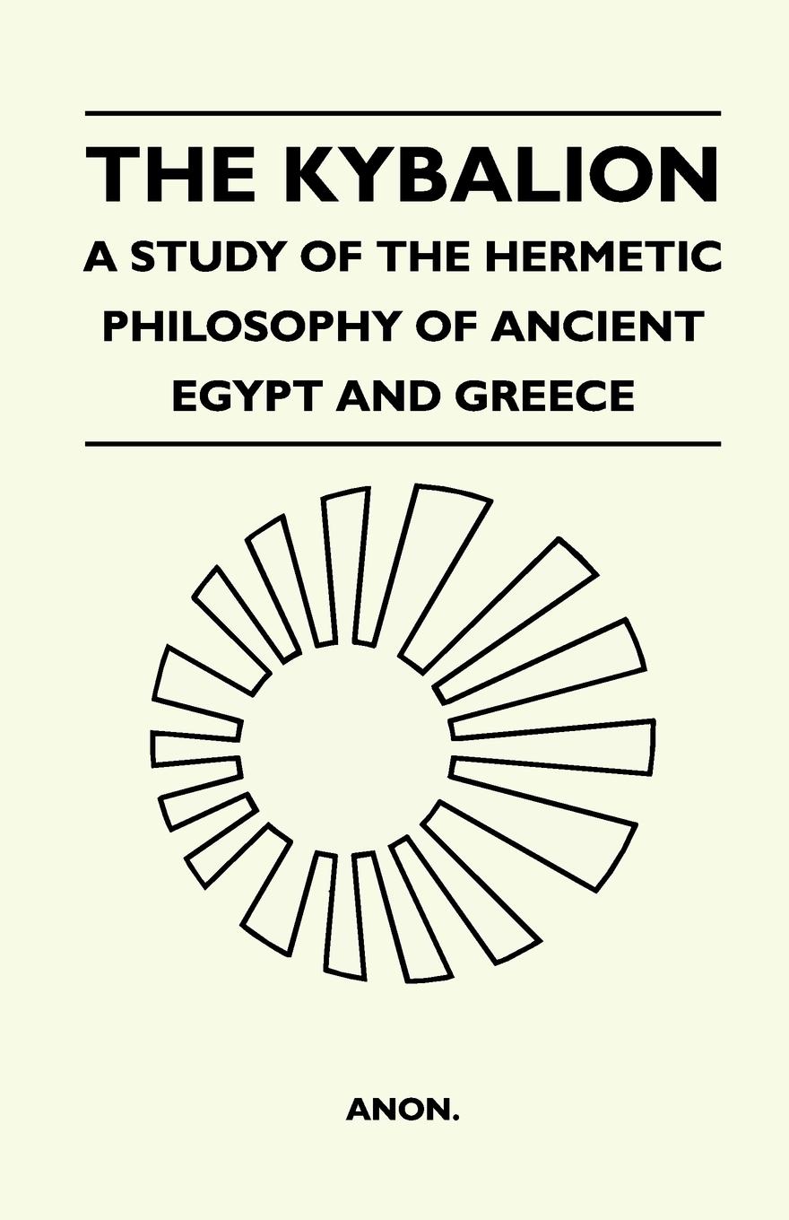 Vorderes Coverbild The Kybalion - A Study Of The Hermetic Philosophy Of Ancient Egypt And Greece