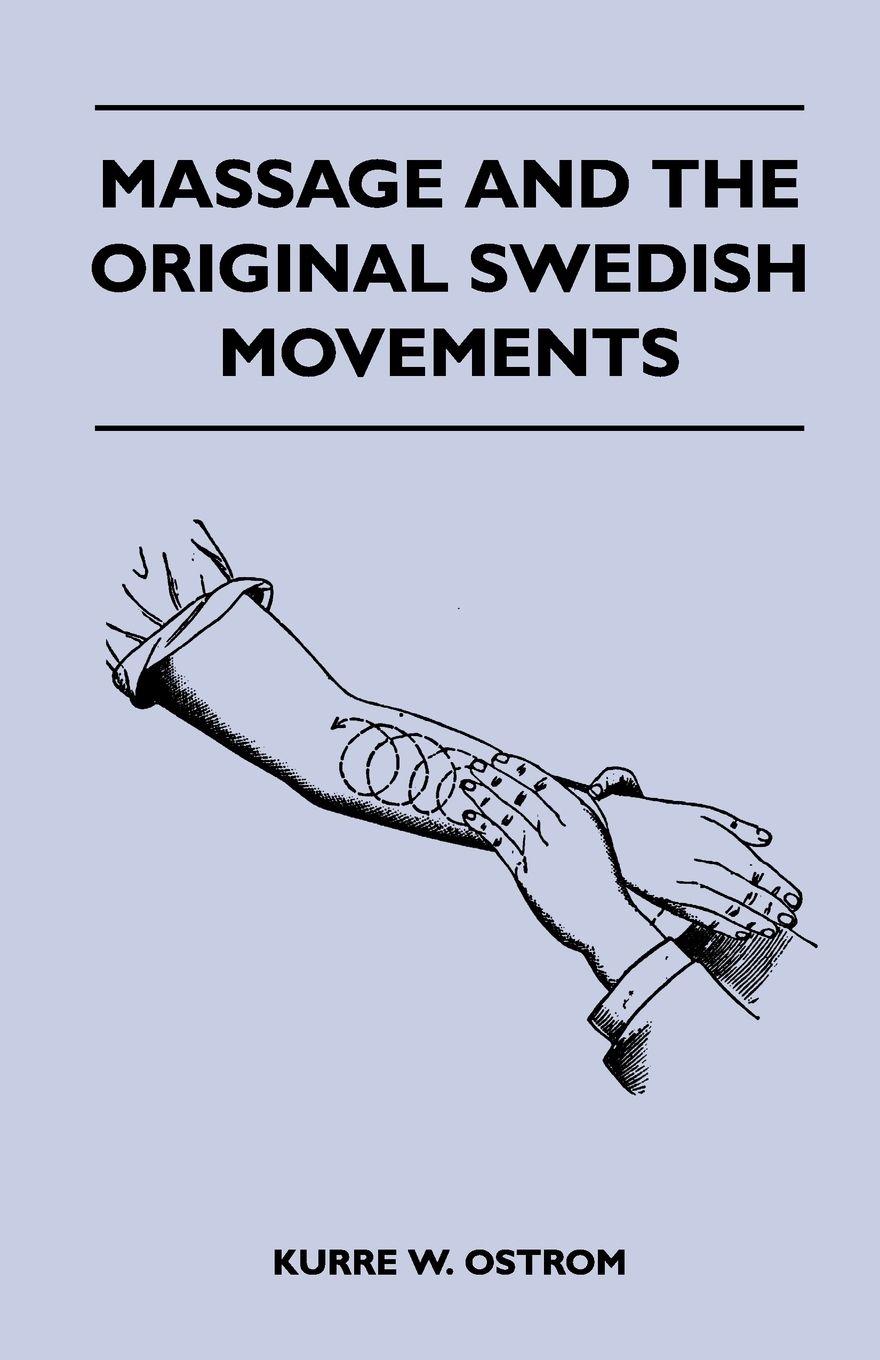Vorderes Coverbild Massage and the Original Swedish Movements - Their Application to Various Diseases of the Body - Lectures Before the Training Schools for Nurses Conne