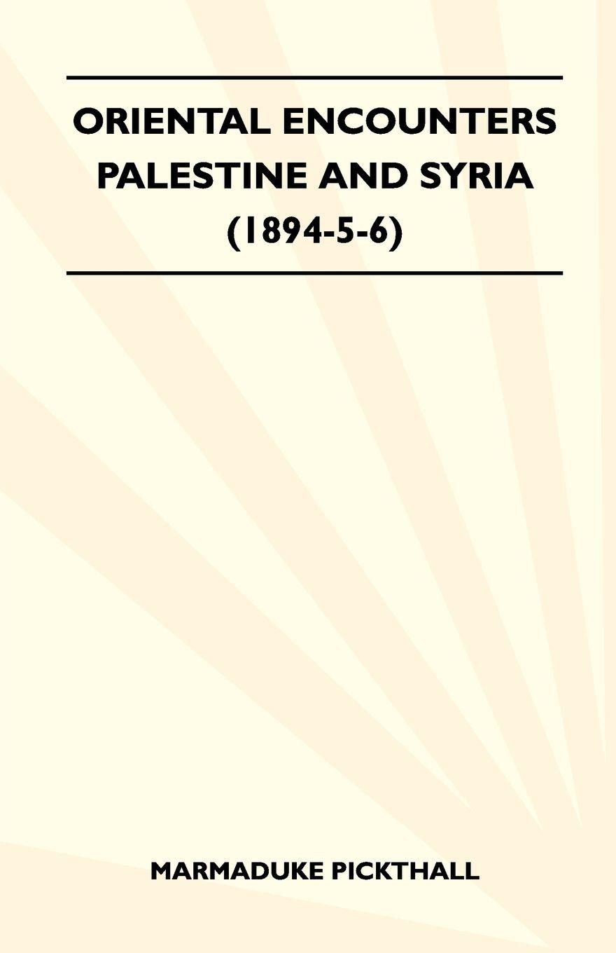 Vorderes Coverbild Oriental Encounters - Palestine And Syria (1894-5-6)