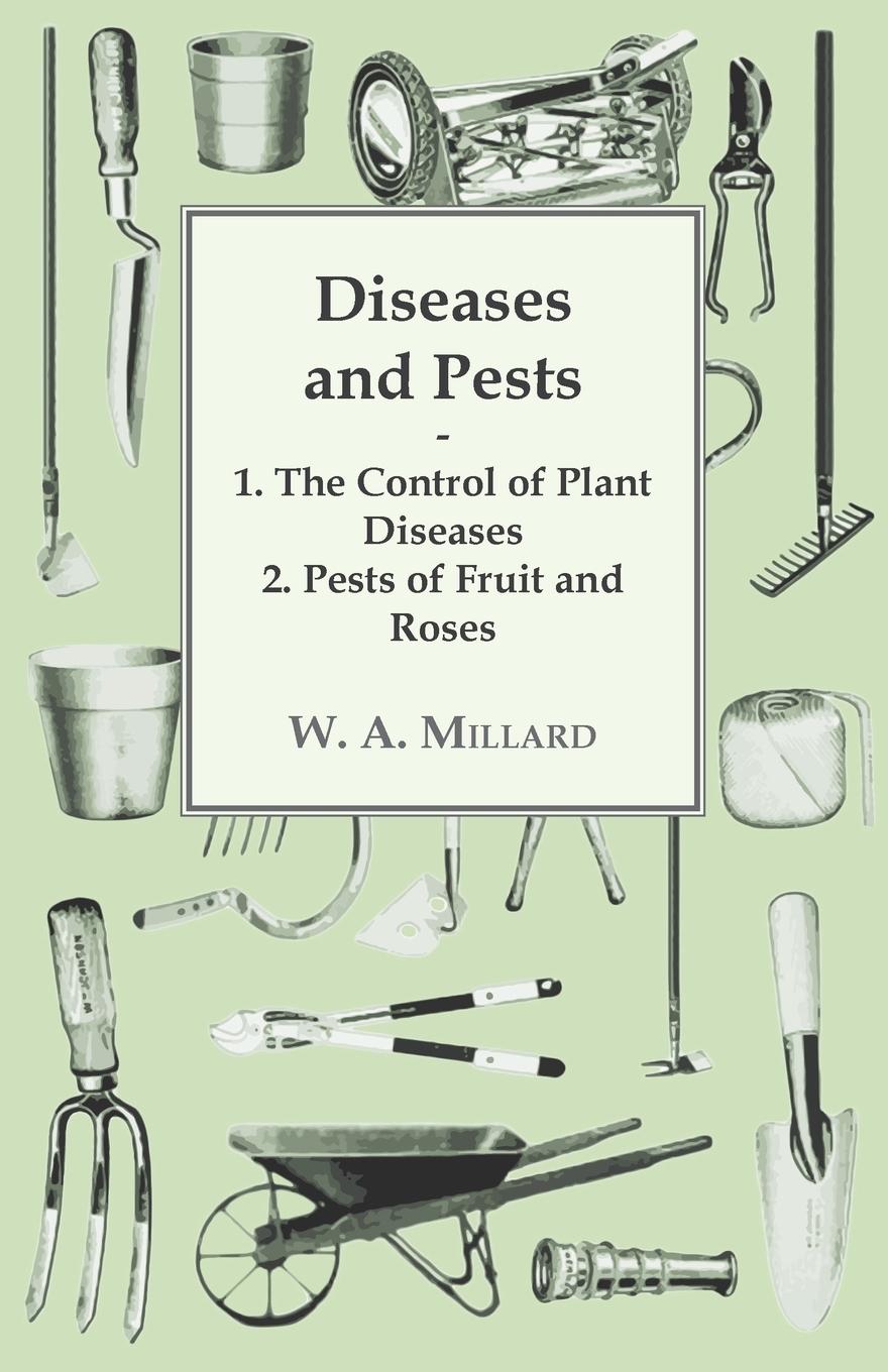 Vorderes Coverbild Diseases and Pests 1. The Control of Plant Diseases 2. Pests of Fruit and Roses