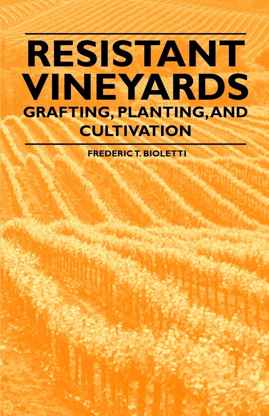 Vorderes Coverbild Resistant Vineyeards - Grafting, Planting, and Cultivation