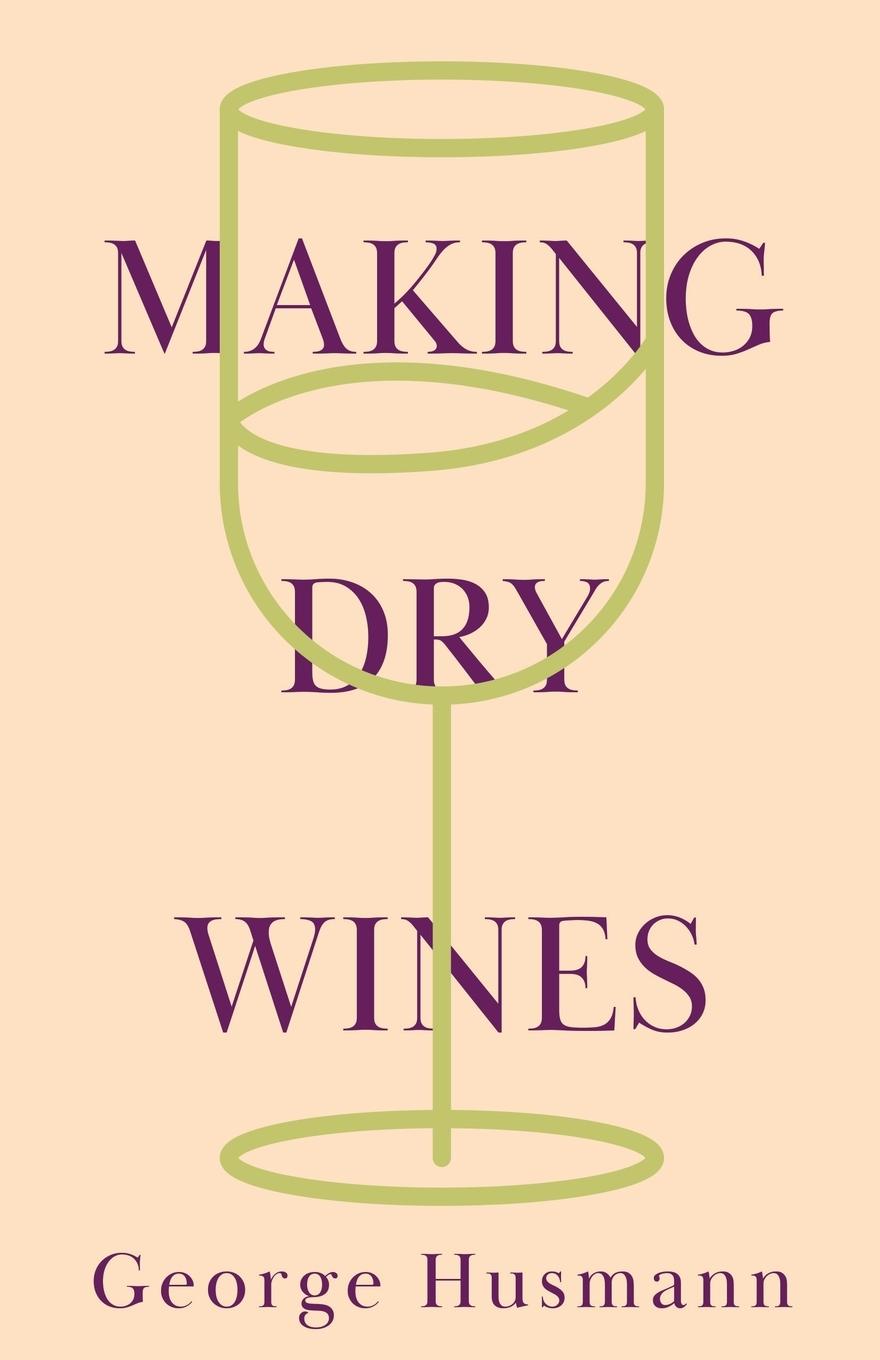Vorderes Coverbild Making Dry Wines