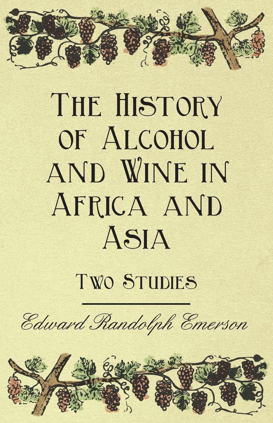 Vorderes Coverbild The History of Alcohol and Wine in Africa and Asia - Two Studies