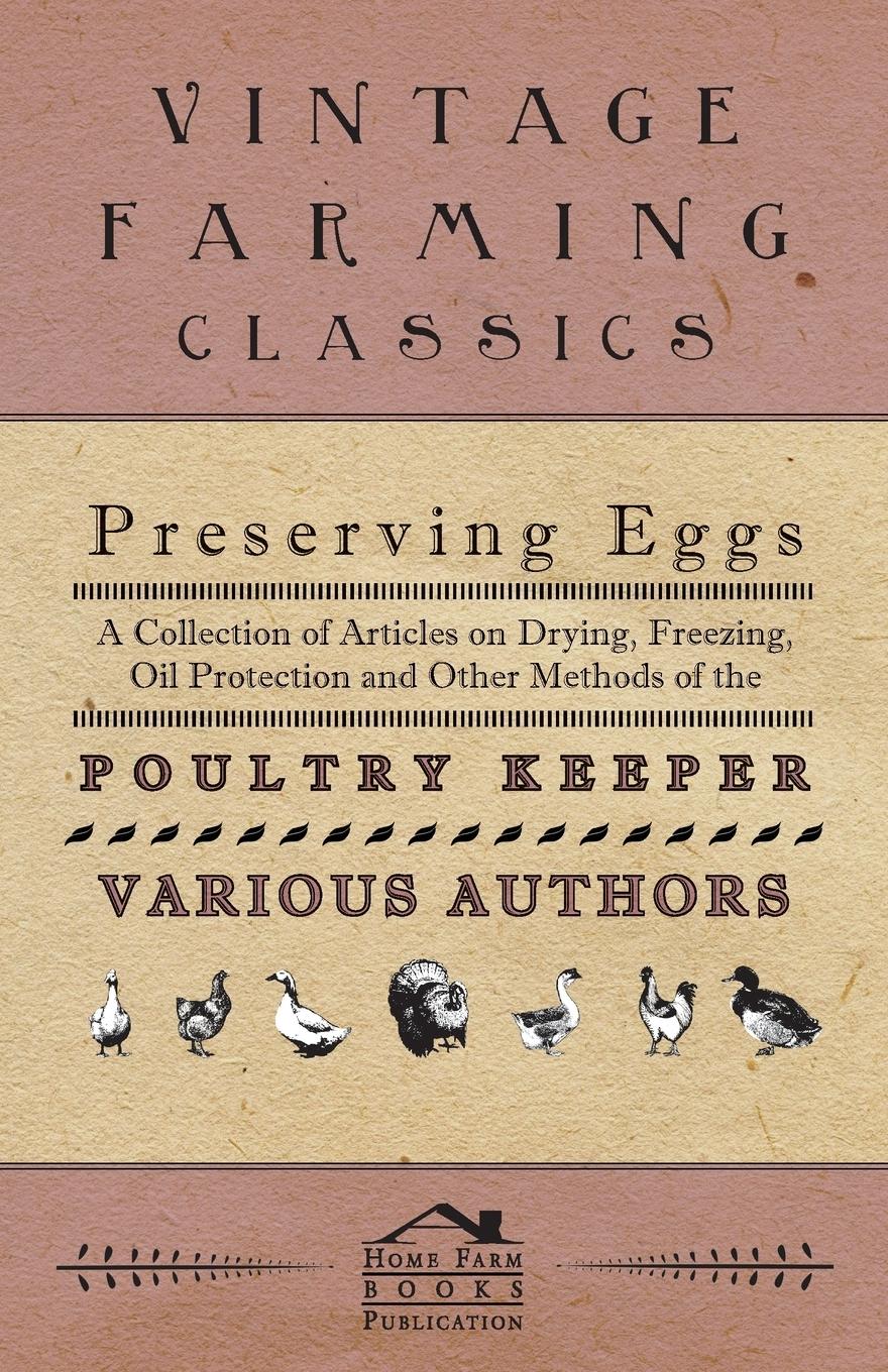 Vorderes Coverbild Preserving Eggs - A Collection of Articles on Drying, Freezing, Oil Protection and Other Methods of the Poultry Keeper
