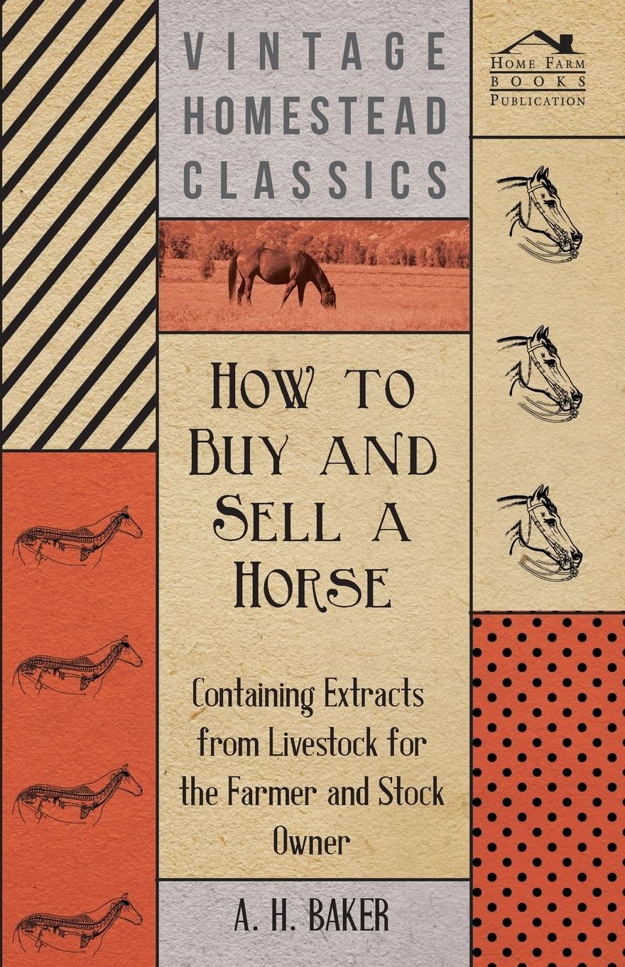 Vorderes Coverbild How to Buy and Sell a Horse - Containing Extracts from Livestock for the Farmer and Stock Owner
