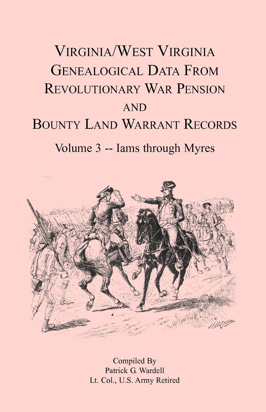 Vorderes Coverbild Virginia and West Virginia Genealogical Data from Revolutionary War Pension and Bounty Land Warrant Records, Volume 3  Iams through Myres