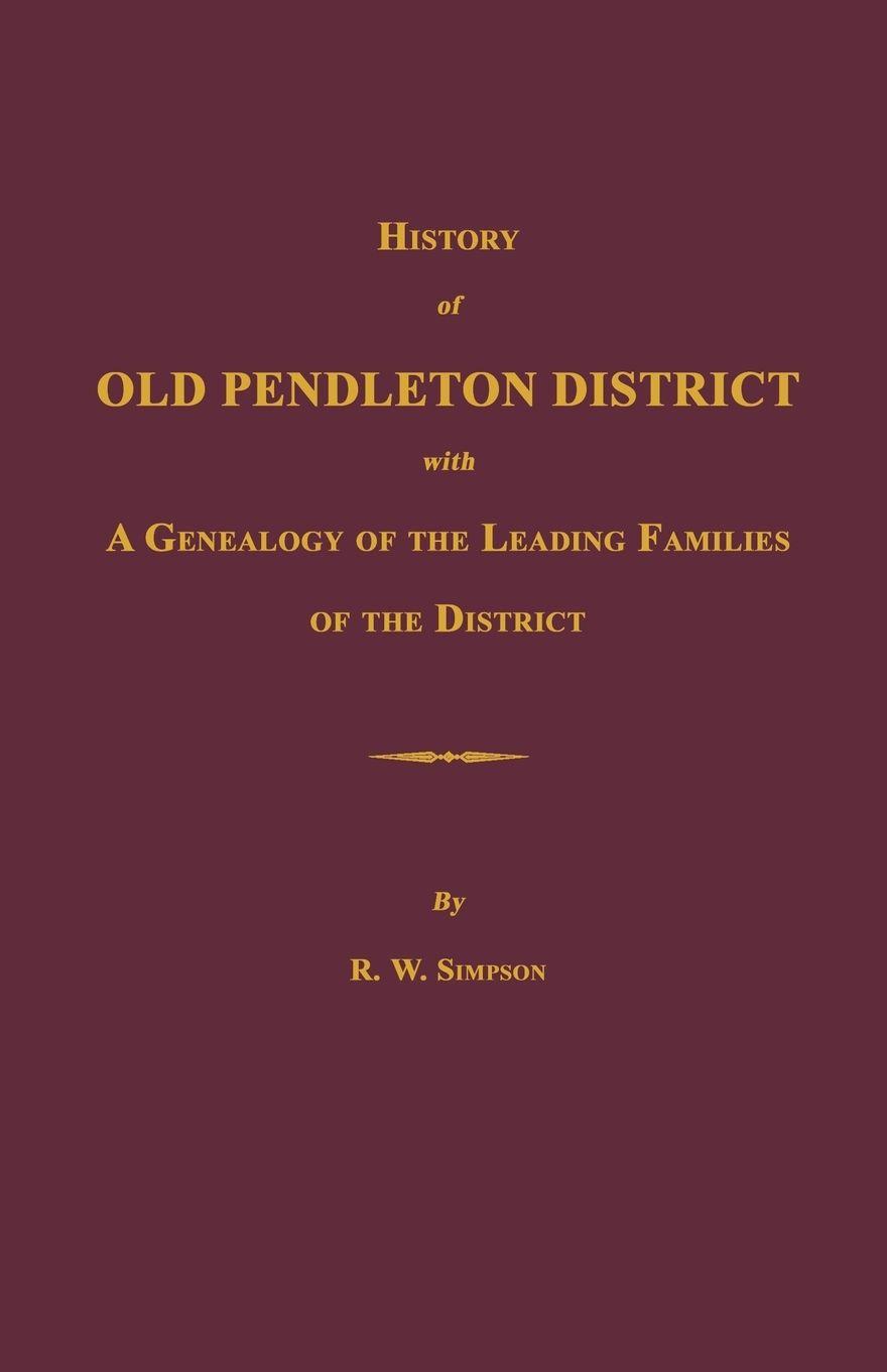 Vorderes Coverbild History of Old Pendleton District [South Carolina]; with A Genealogy of the Leading Families of the District