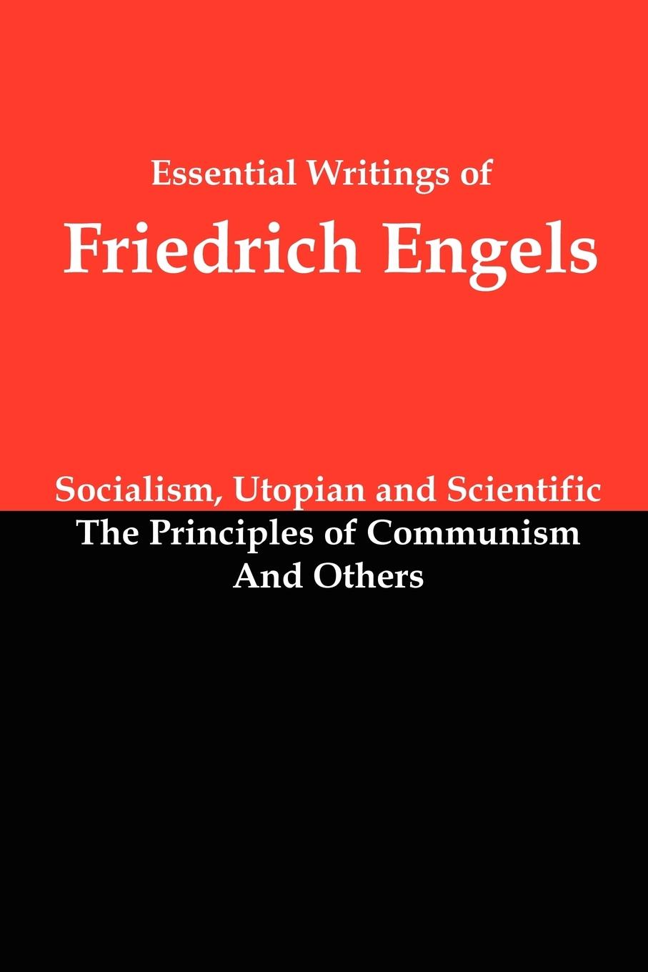 Vorderes Coverbild Essential Writings of Friedrich Engels: Socialism, Utopian and Scientific; The Principles of Communism; And Others
