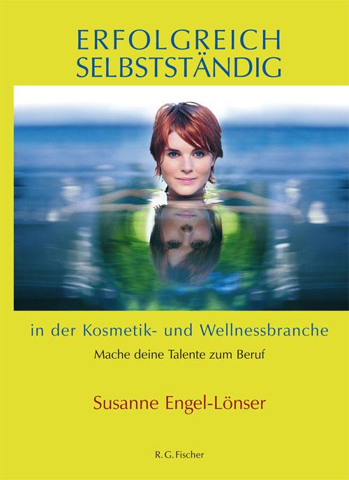 Vorderes Coverbild Erfolgreich selbstständig in der Kosmetik- und Wellnessbranche