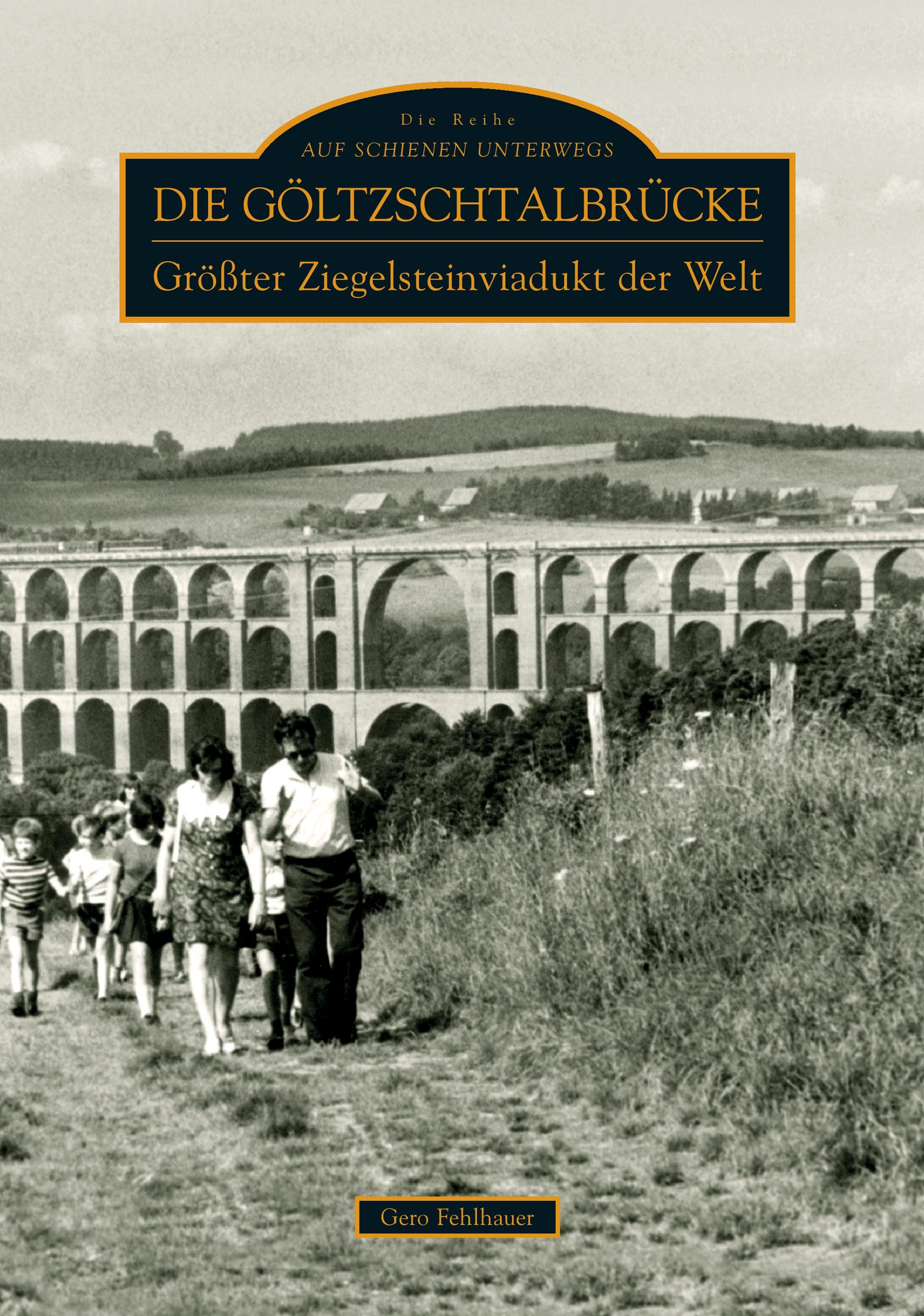 Vorderes Coverbild Die Göltzschtalbrücke