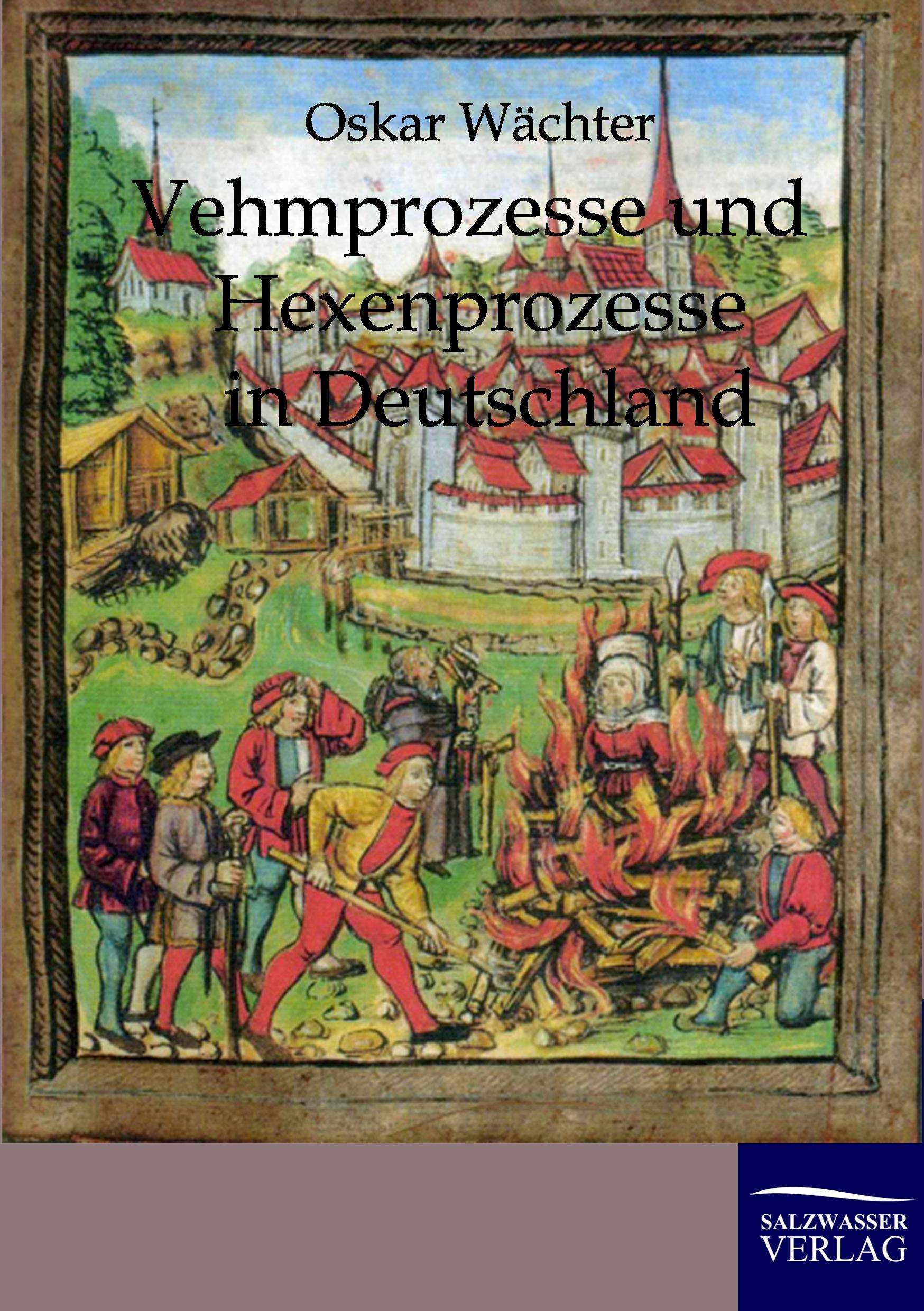 Vorderes Coverbild Vehmgerichte und Hexenprozesse in Deutschland