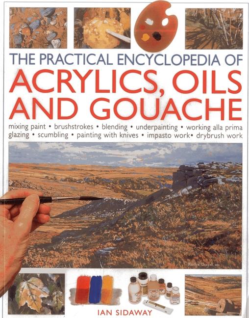 Vorderes Coverbild The Practical Encyclopedia of Acrylics, Oils and Gouache