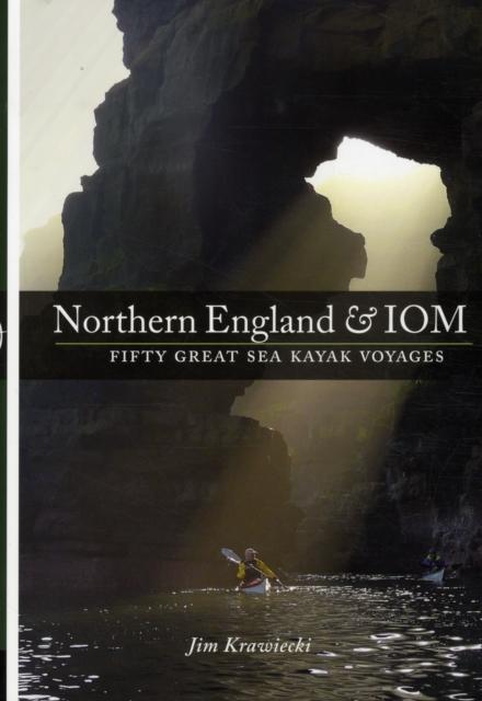 Vorderes Coverbild Northern England & IOM - Fifty Great Sea Kayak Voyages