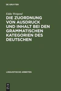 Vorderes Coverbild Die Zuordnung von Ausdruck und Inhalt bei den grammatischen Kategorien des Deutschen