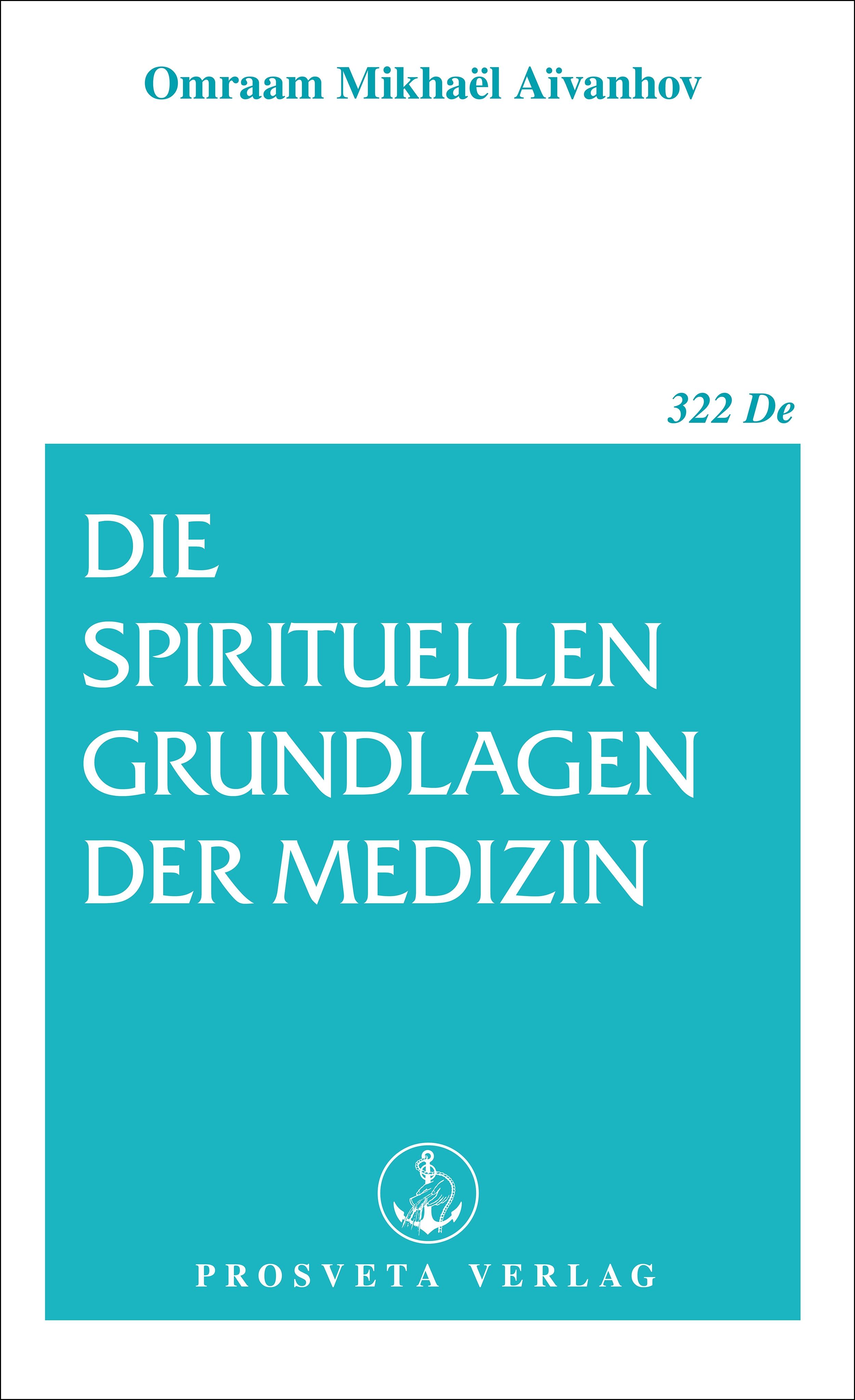 Vorderes Coverbild Die spirituellen Grundlagen der Medizin
