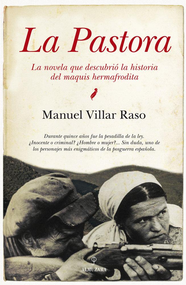 Vorderes Coverbild La pastora : la novela que descubrió la historia del maquis hermafrodita