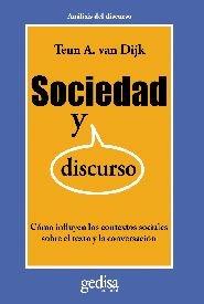 Vorderes Coverbild Sociedad y discurso : cómo influyen los contextos sociales sobre el texto y la conversación