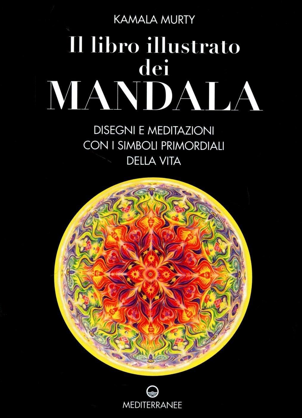 Vorderes Coverbild Il libro illustrato dei mandala. Disegni e meditazioni con i simboli di vita primordiali