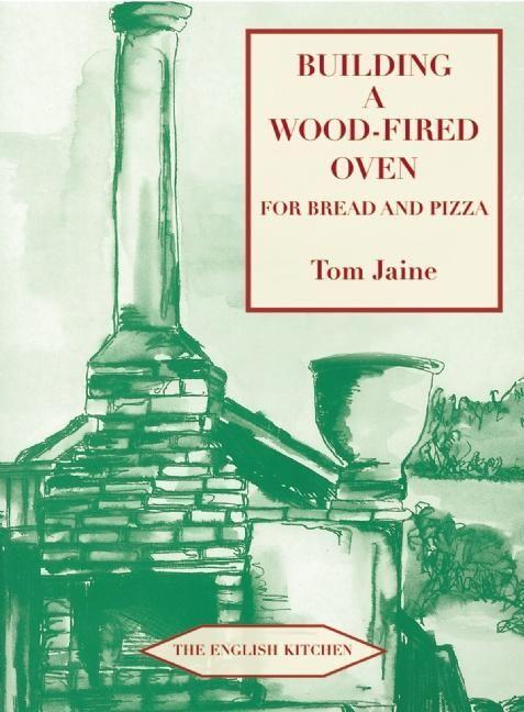 Vorderes Coverbild Building a Wood-fired Oven for Bread and Pizza