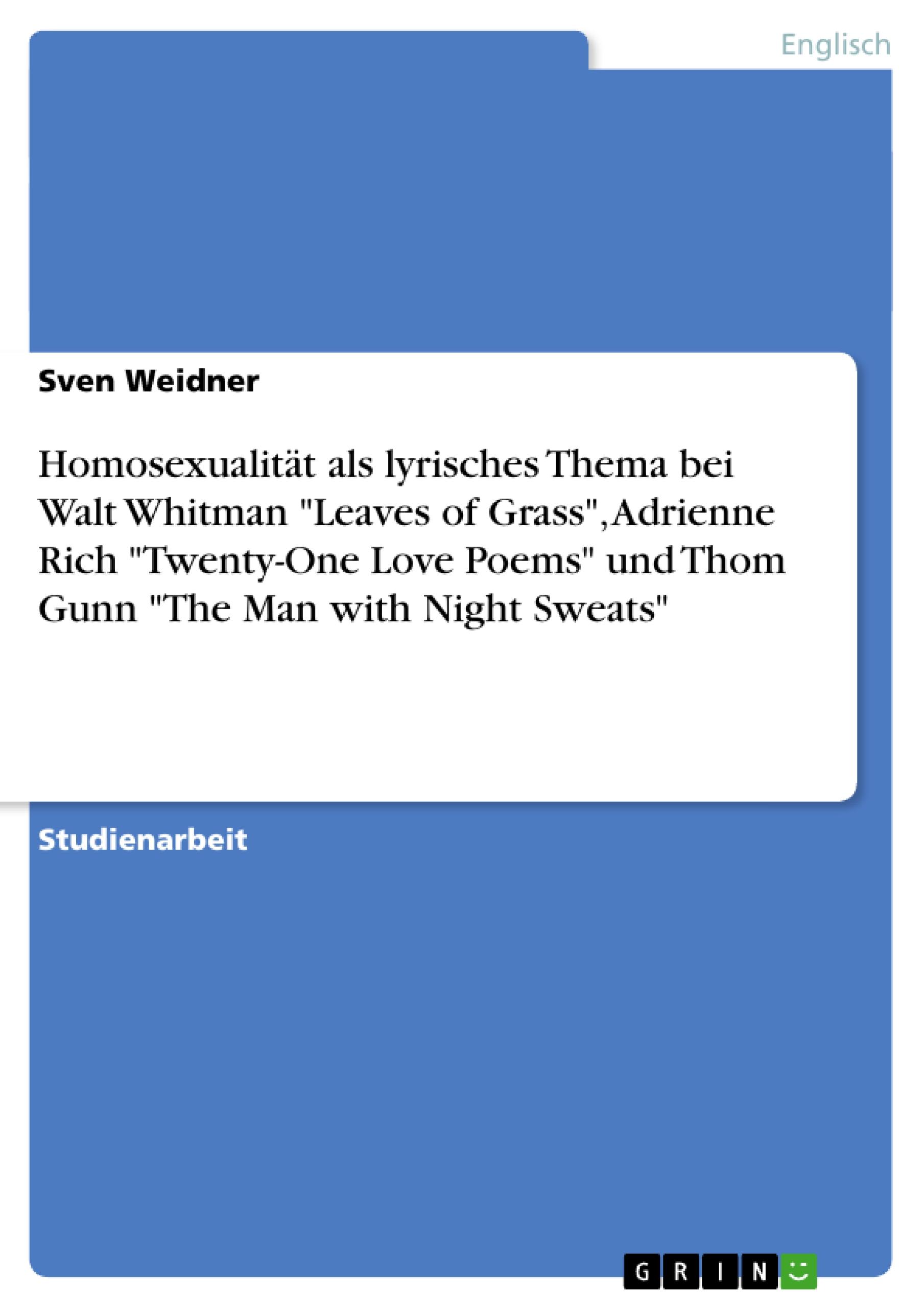 Vorderes Coverbild Homosexualität als lyrisches Thema bei Walt Whitman "Leaves of Grass", Adrienne Rich "Twenty-One Love Poems" und Thom Gunn "The Man with Night Sweats"