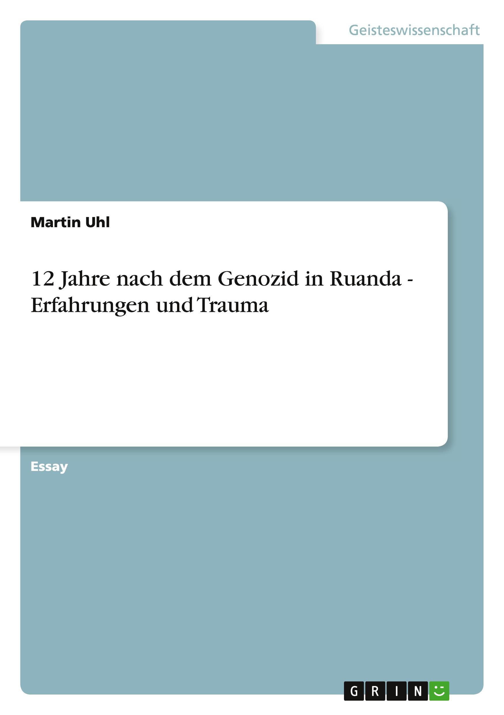 Vorderes Coverbild 12 Jahre nach dem Genozid in Ruanda   -  Erfahrungen und Trauma