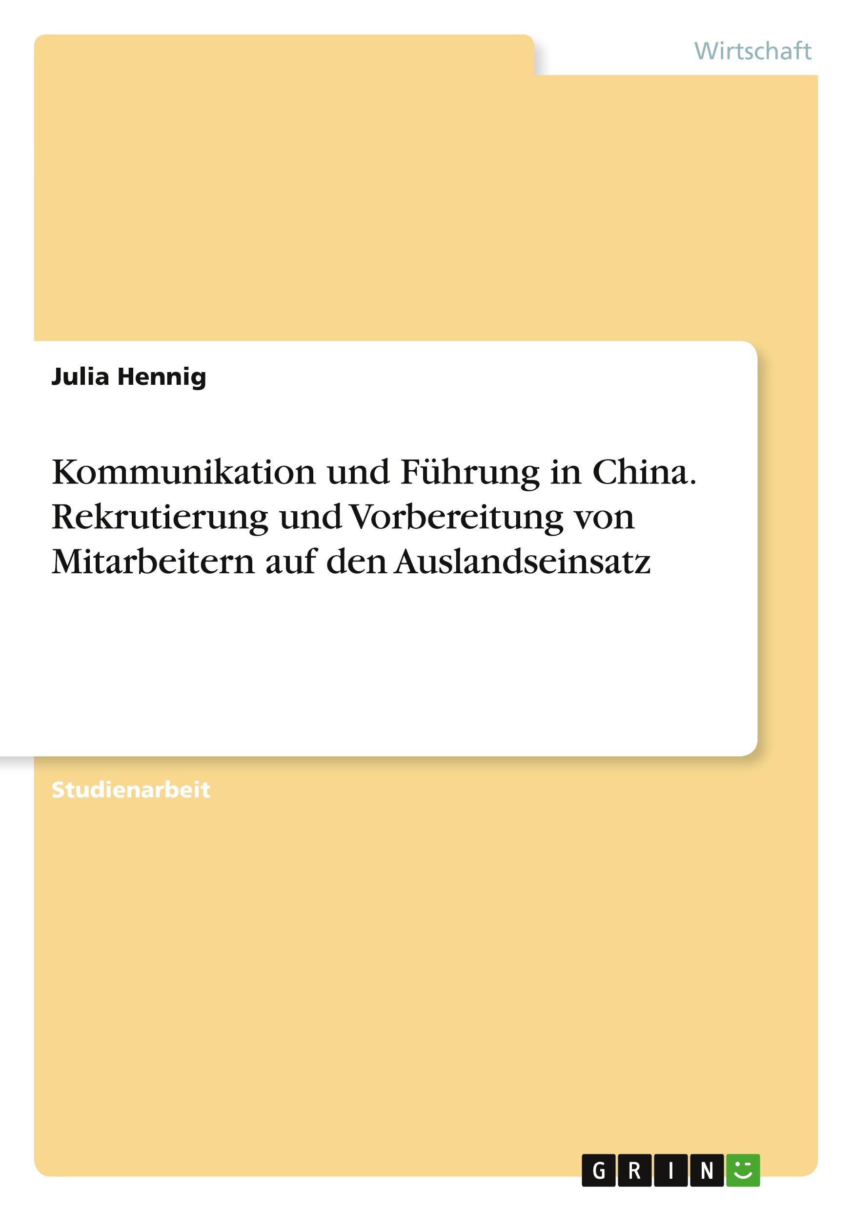 Vorderes Coverbild Kommunikation und Führung in China. Rekrutierung und Vorbereitung von Mitarbeitern auf den Auslandseinsatz