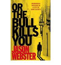 Vorderes Coverbild Or the Bull Kills You