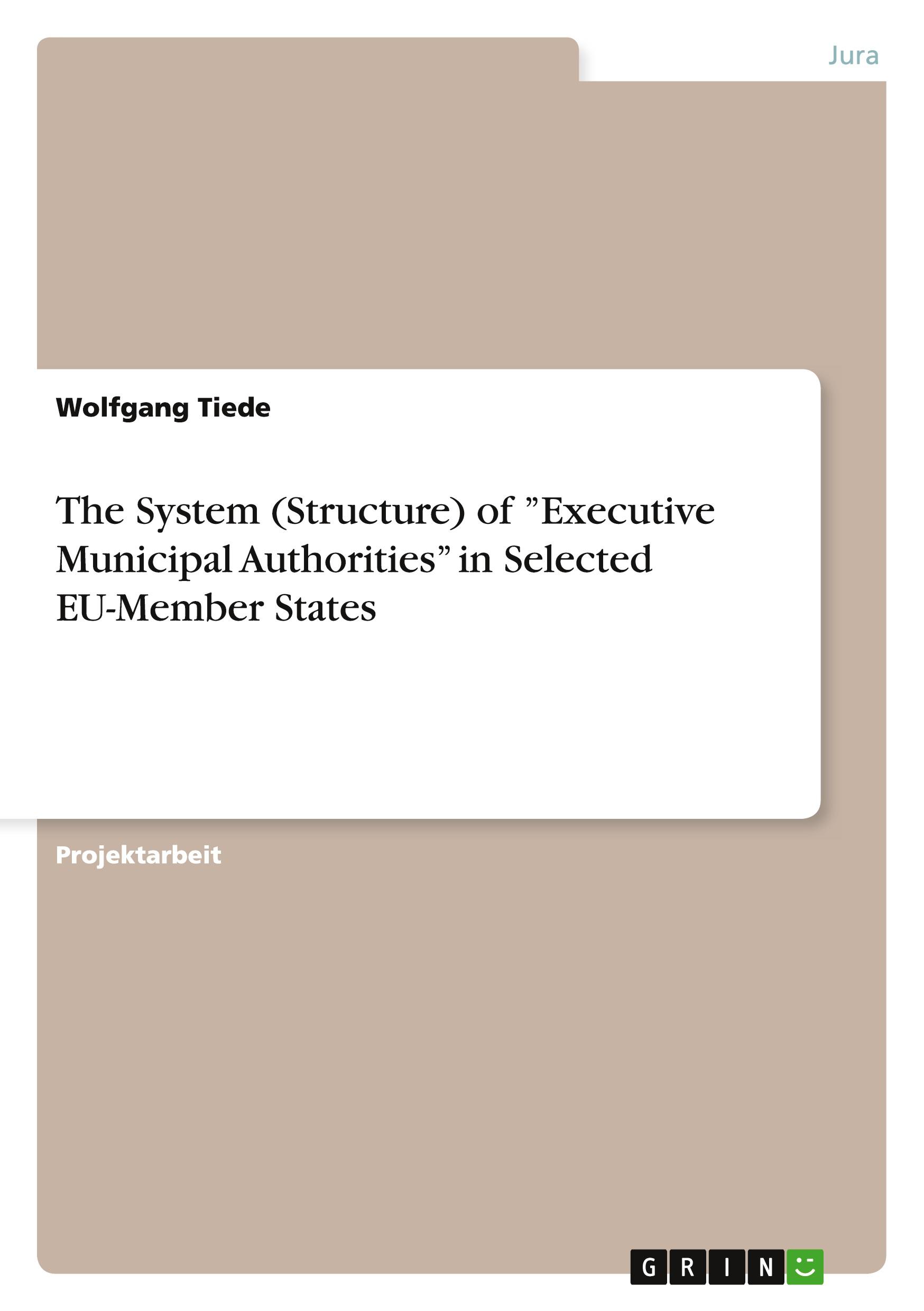 Vorderes Coverbild The System (Structure) of "Executive Municipal Authorities" in Selected EU-Member States