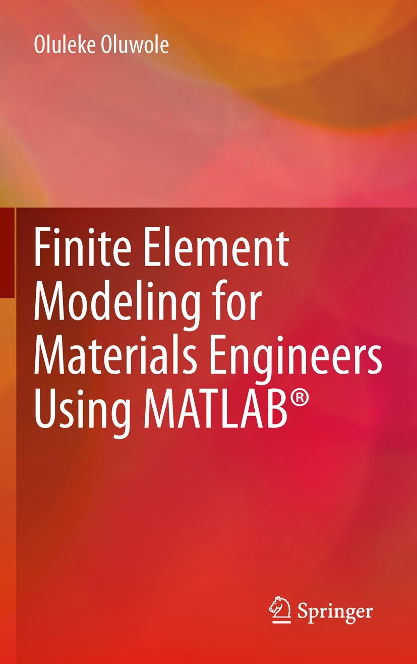 Vorderes Coverbild Finite Element Modeling for Materials Engineers Using MATLAB®