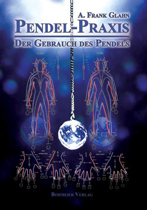 Vorderes Coverbild Pendel-Praxis - Der Gebrauch des Pendels