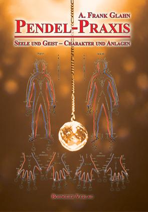 Vorderes Coverbild Pendel-Praxis - Seele und Geist - Charakter und Anlagen
