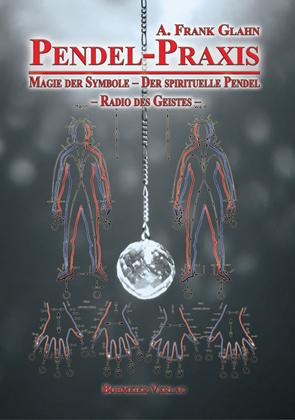Vorderes Coverbild Pendel-Praxis - Magie der Symbole - Der spirituelle Pendel - Radio des Geistes