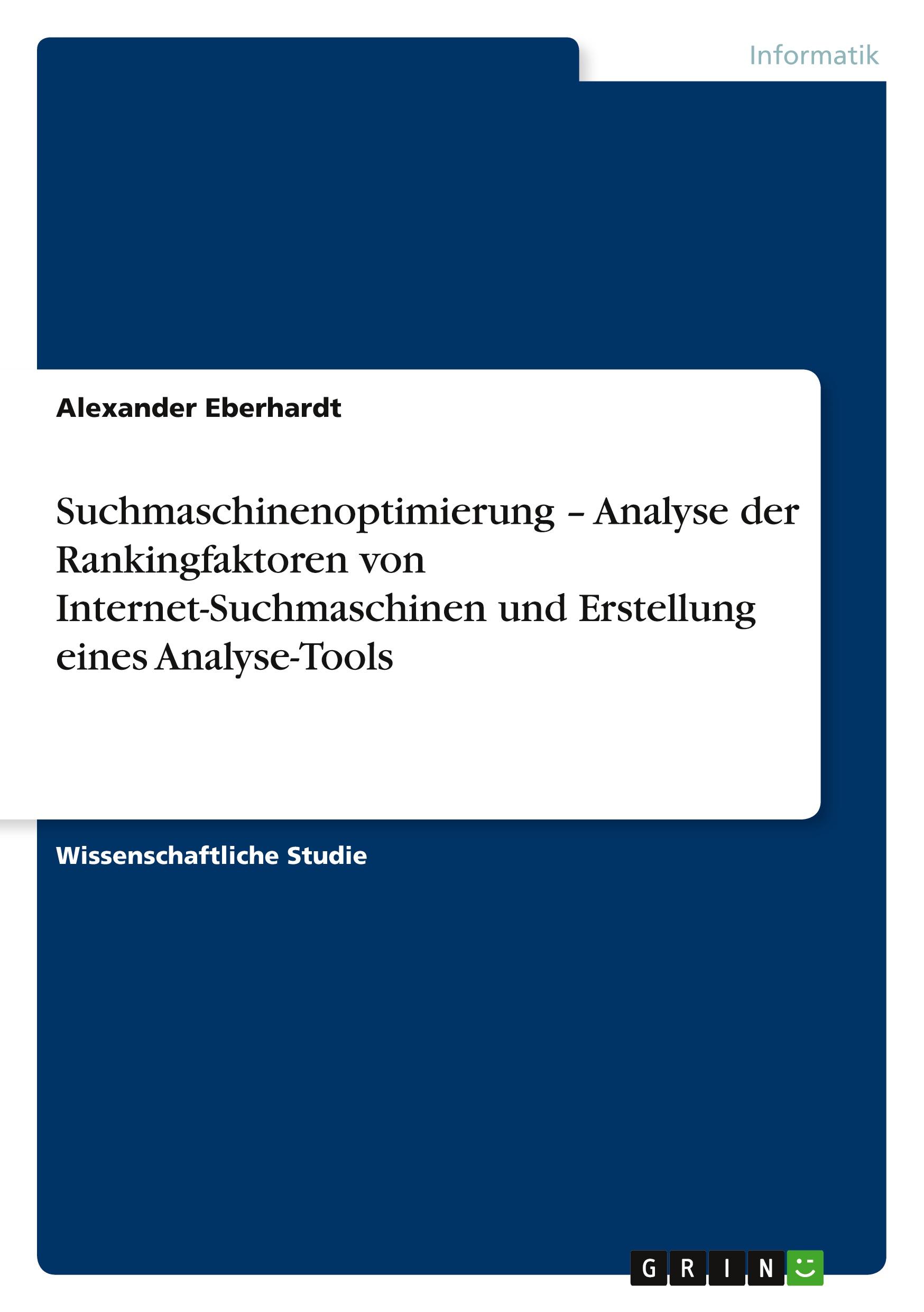Vorderes Coverbild Suchmaschinenoptimierung - Analyse der Rankingfaktoren von Internet-Suchmaschinen und Erstellung eines Analyse-Tools