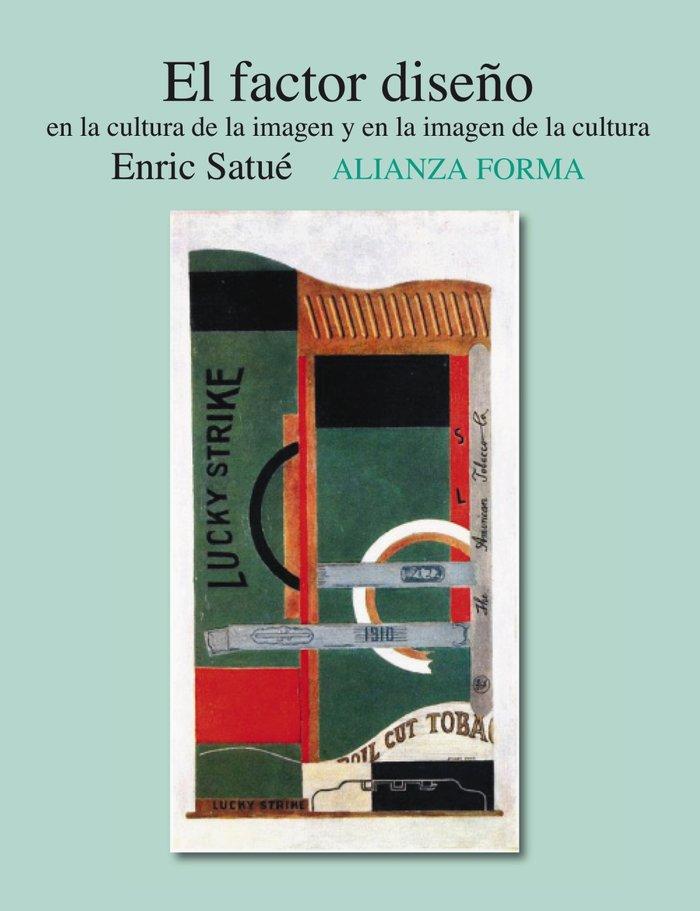 Vorderes Coverbild El factor diseño : en la cultura de la imagen y en la imagen de la cultura