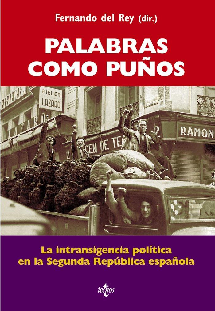 Vorderes Coverbild Palabras como puños : la intransigencia política en la Segunda República española