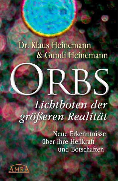 Vorderes Coverbild Orbs - Lichtboten der größeren Realität. Neue Erkenntnisse über ihre Heilkraft und Botschaften