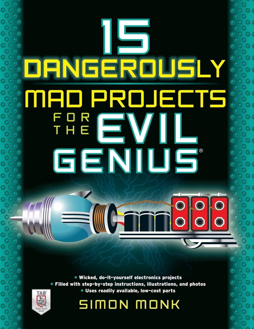 Vorderes Coverbild 15 Dangerously Mad Projects for the Evil Genius