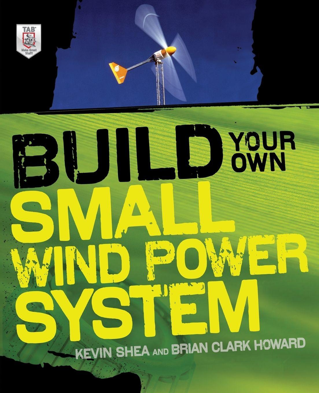 Vorderes Coverbild Build Your Own Small Wind Power System