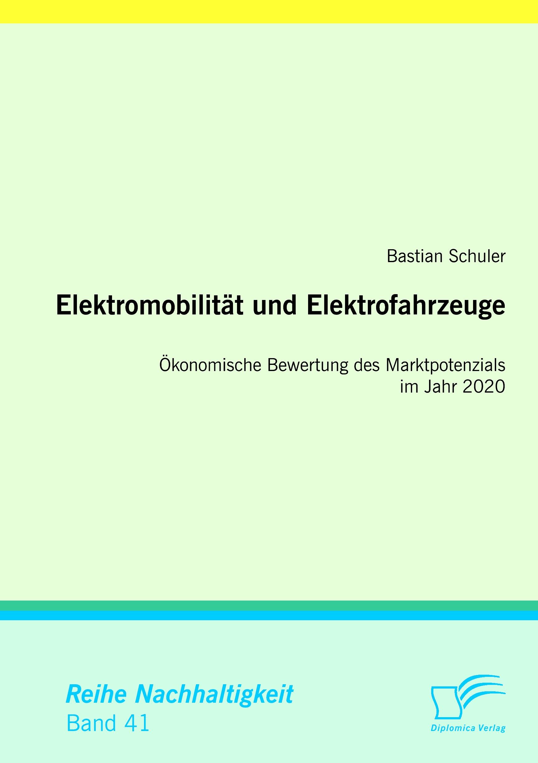 Vorderes Coverbild Elektromobilität und Elektrofahrzeuge: Ökonomische Bewertung des Marktpotenzials im Jahr 2020
